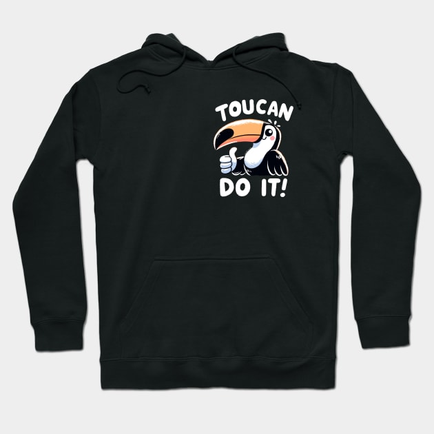 You can do it Toucan Bird Hoodie by DoodleDashDesigns